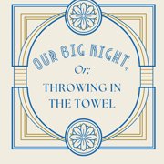 Our Big Night, or: Throwing in the Towel poster